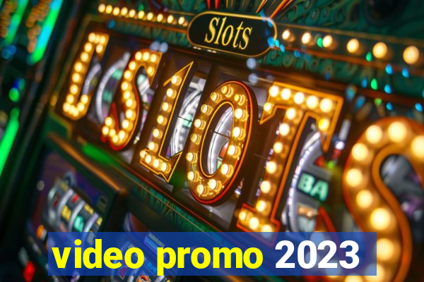 video promo 2023